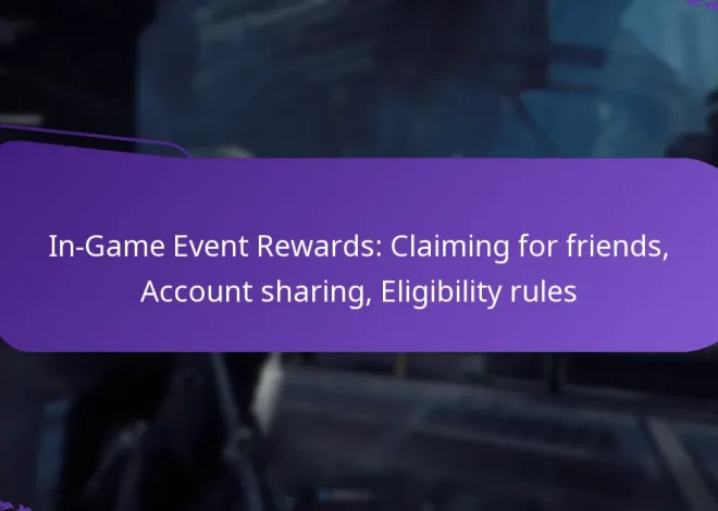 In-Game Event Rewards: Claiming for friends, Account sharing, Eligibility rules