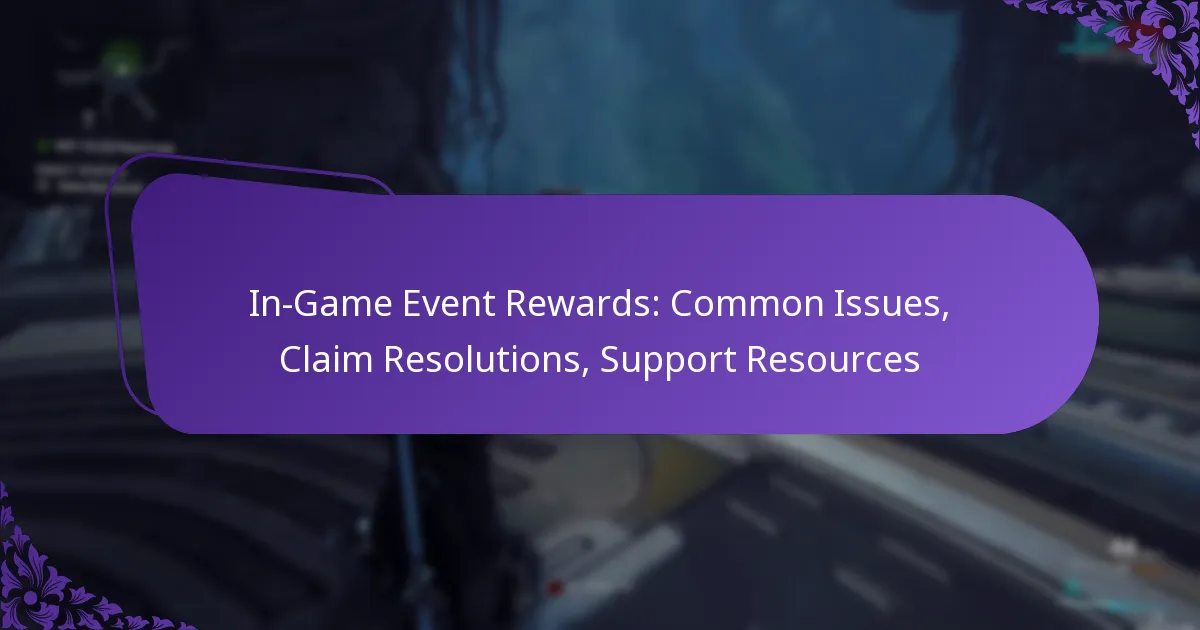 In-Game Event Rewards: Common Issues, Claim Resolutions, Support Resources