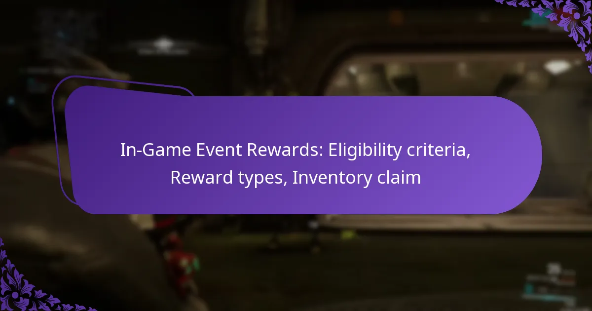 In-Game Event Rewards: Eligibility criteria, Reward types, Inventory claim