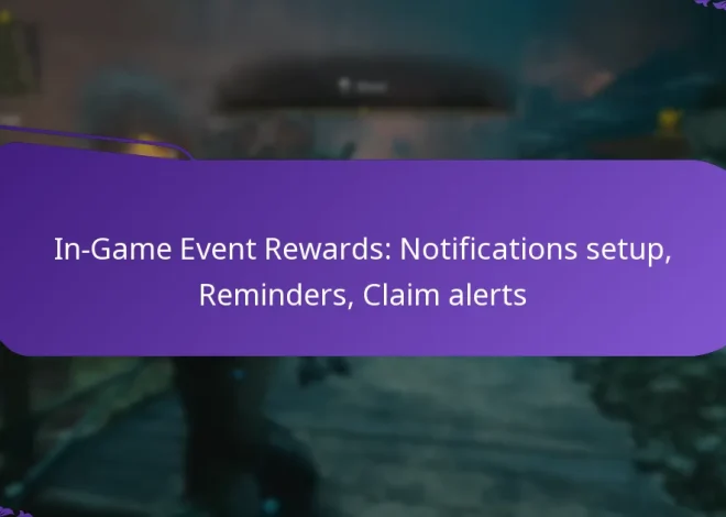 In-Game Event Rewards: Notifications setup, Reminders, Claim alerts