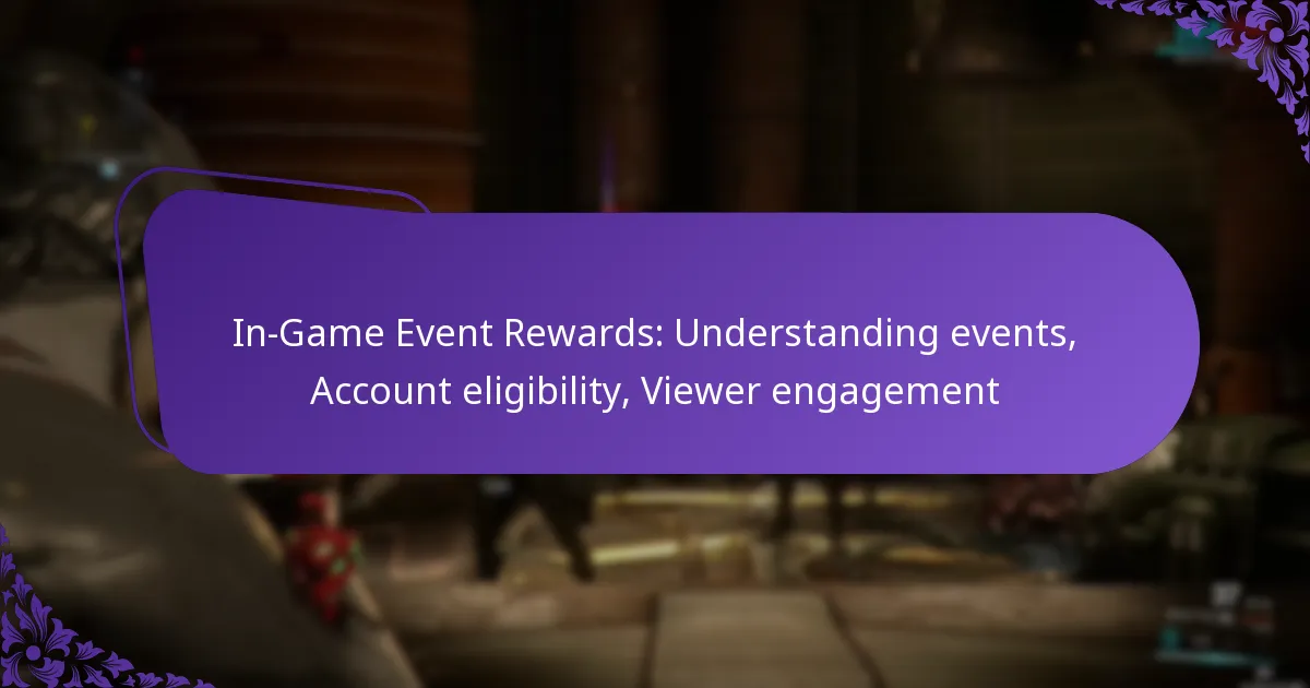 In-Game Event Rewards: Understanding events, Account eligibility, Viewer engagement