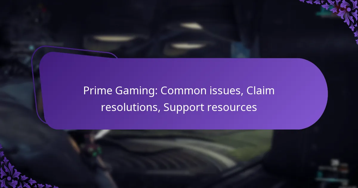 Prime Gaming: Common issues, Claim resolutions, Support resources