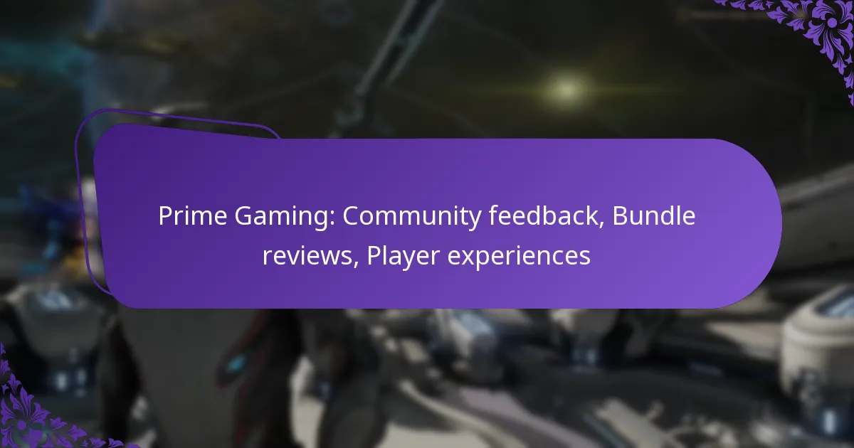 Prime Gaming: Community feedback, Bundle reviews, Player experiences