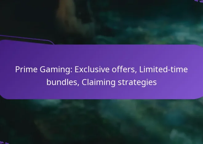 Prime Gaming: Exclusive offers, Limited-time bundles, Claiming strategies