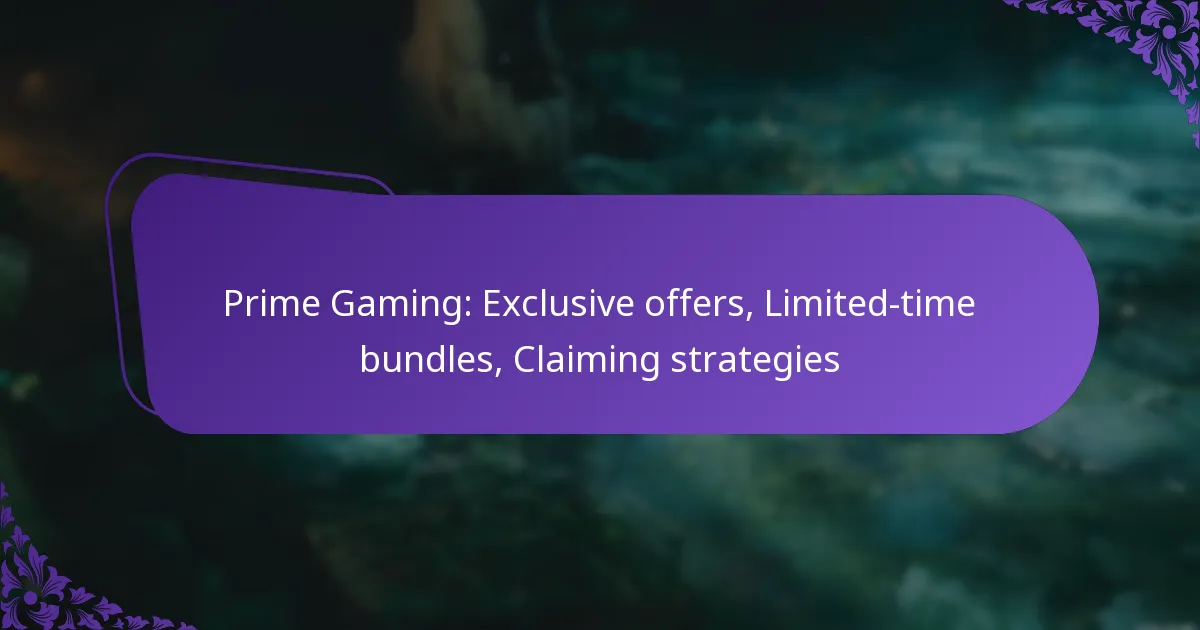 Prime Gaming: Exclusive offers, Limited-time bundles, Claiming strategies