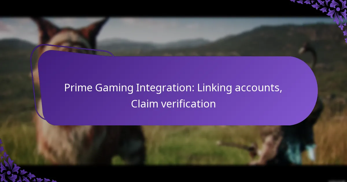 Prime Gaming Integration: Linking accounts, Claim verification