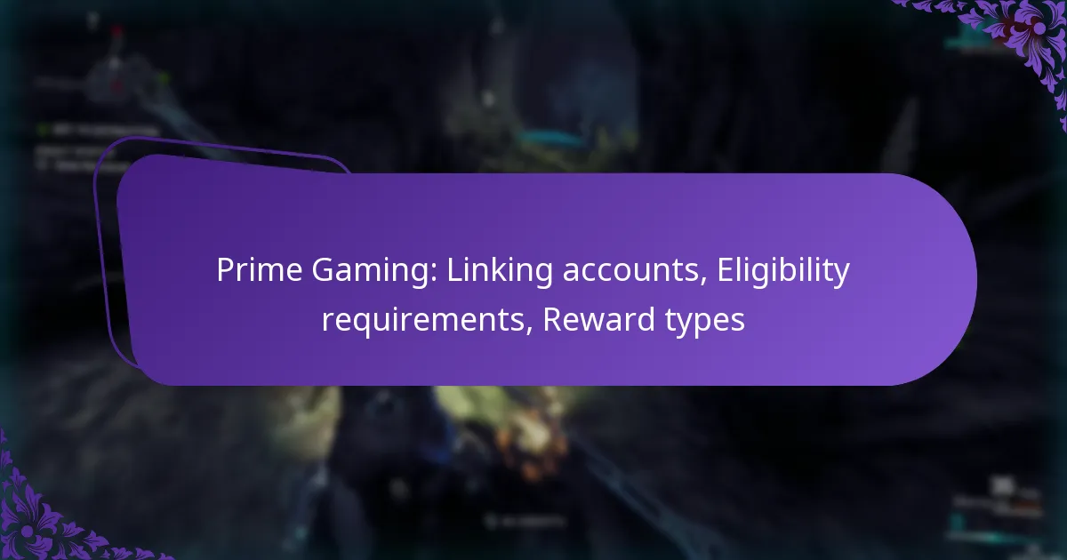 Prime Gaming: Linking accounts, Eligibility requirements, Reward types