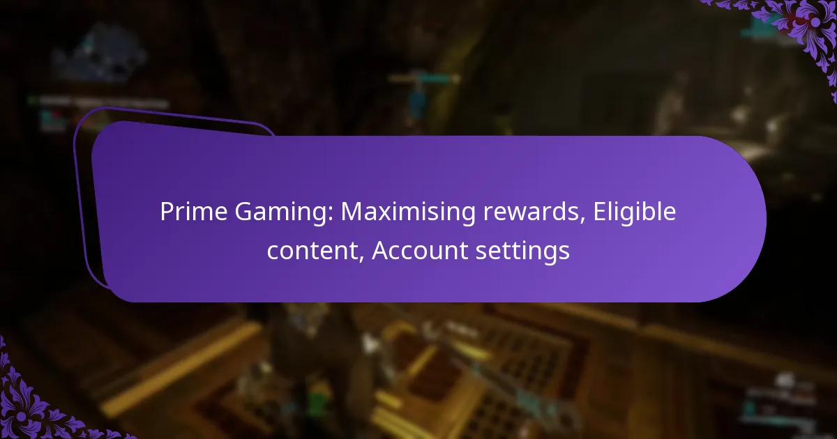 Prime Gaming: Maximising rewards, Eligible content, Account settings