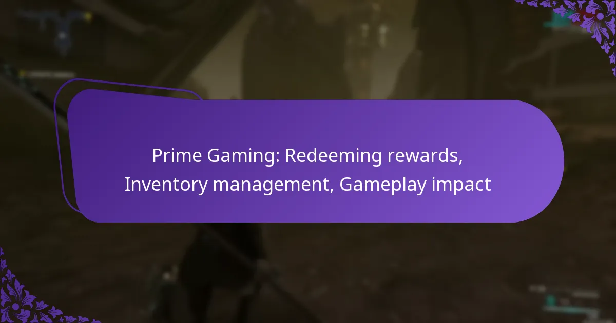 Prime Gaming: Redeeming rewards, Inventory management, Gameplay impact