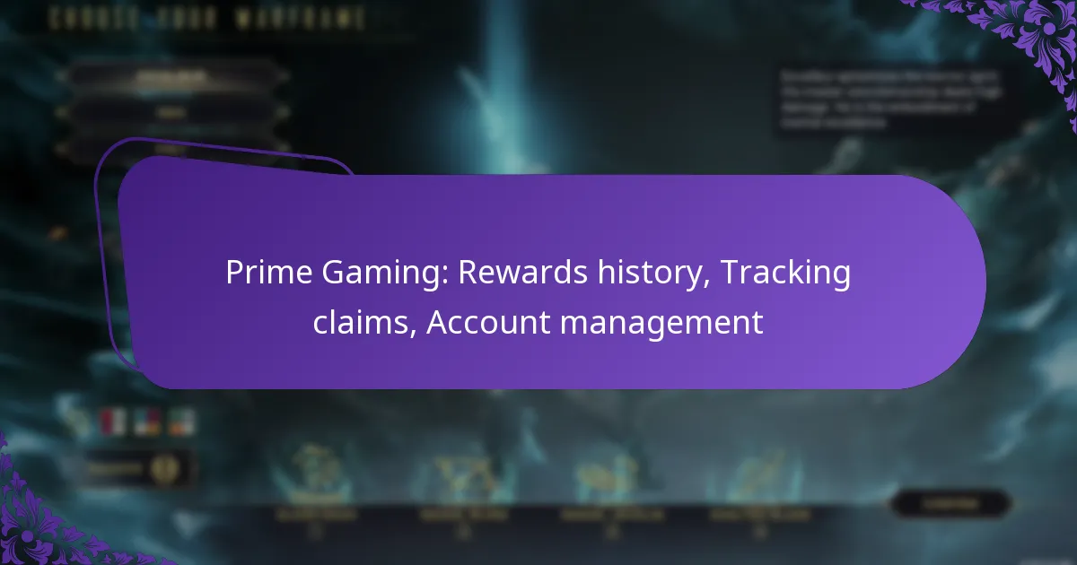 Prime Gaming: Rewards history, Tracking claims, Account management