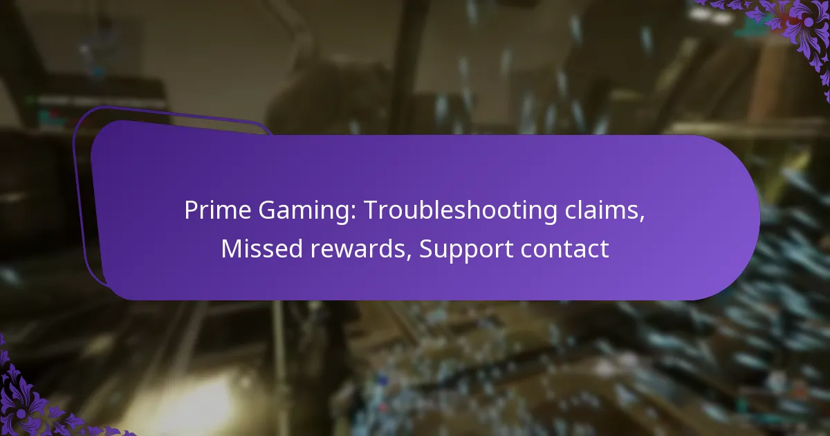 Prime Gaming: Troubleshooting claims, Missed rewards, Support contact