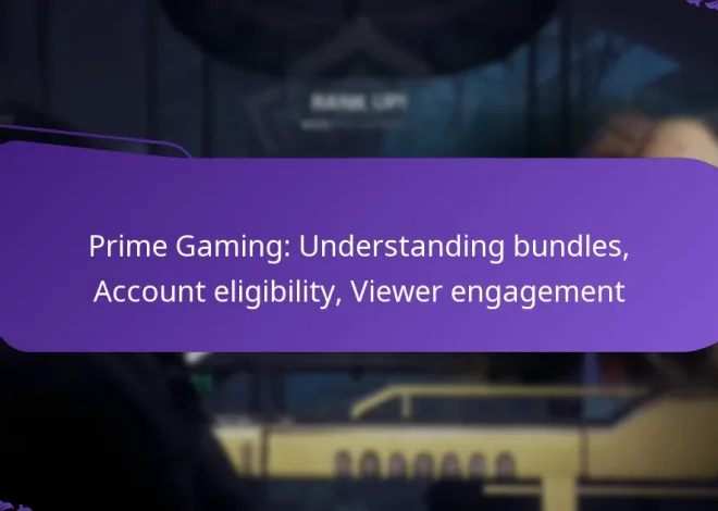 Prime Gaming: Understanding bundles, Account eligibility, Viewer engagement