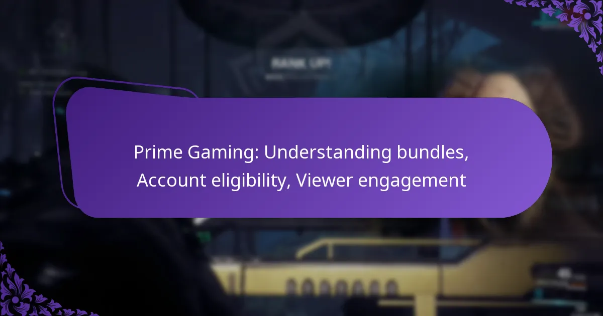 Prime Gaming: Understanding bundles, Account eligibility, Viewer engagement