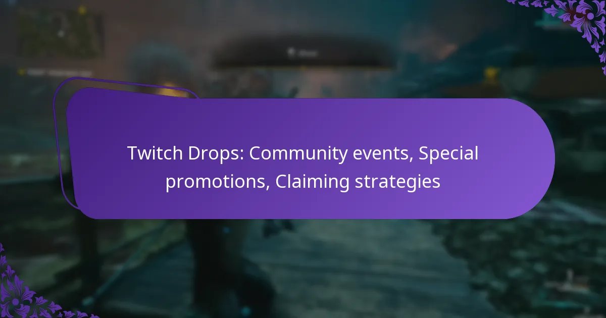 Twitch Drops: Community events, Special promotions, Claiming strategies