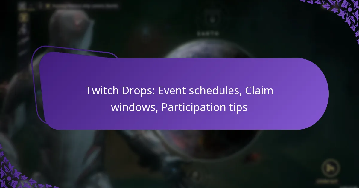 Twitch Drops: Event schedules, Claim windows, Participation tips