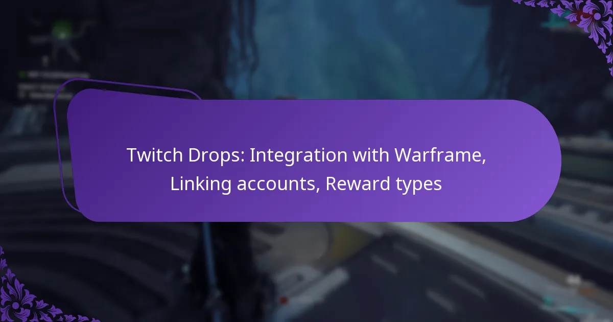 Twitch Drops: Integration with Warframe, Linking accounts, Reward types