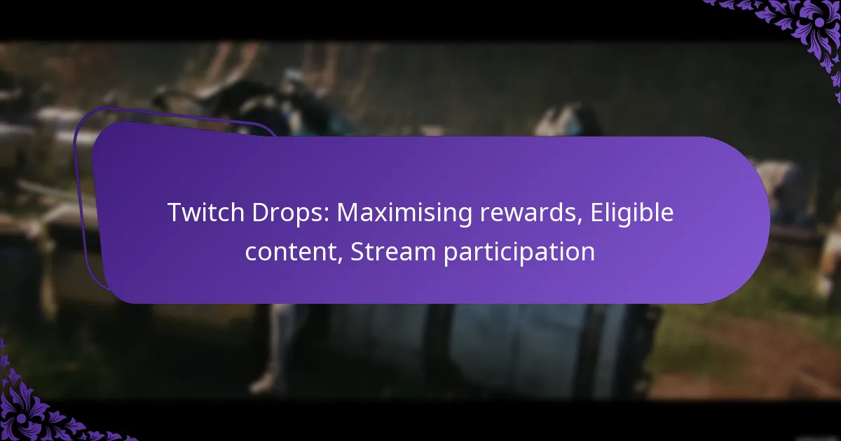 Twitch Drops: Maximising rewards, Eligible content, Stream participation