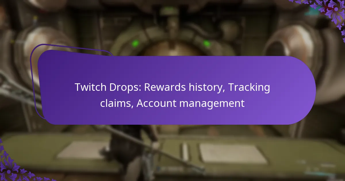 Twitch Drops: Rewards history, Tracking claims, Account management