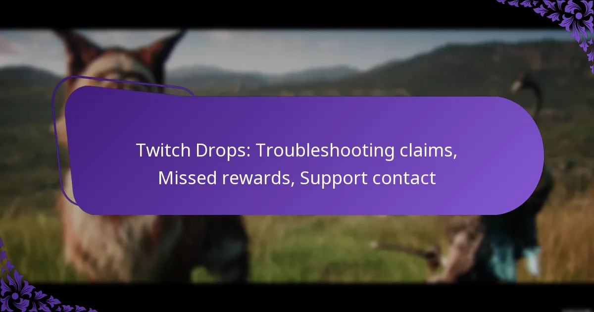 Twitch Drops: Troubleshooting claims, Missed rewards, Support contact