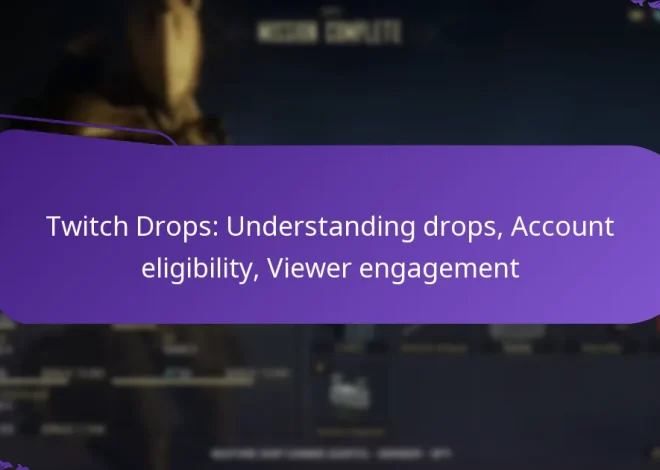 Twitch Drops: Understanding drops, Account eligibility, Viewer engagement
