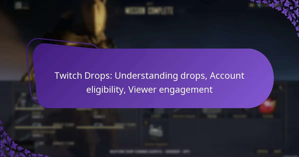 Twitch Drops: Understanding drops, Account eligibility, Viewer engagement