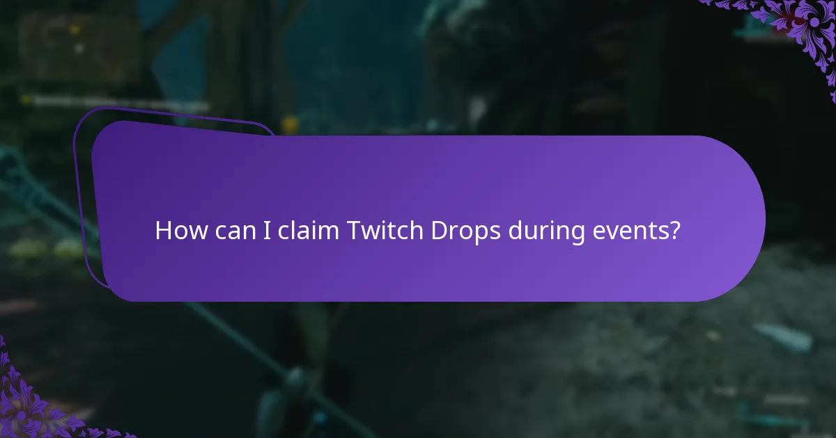 How can I claim Twitch Drops during events?