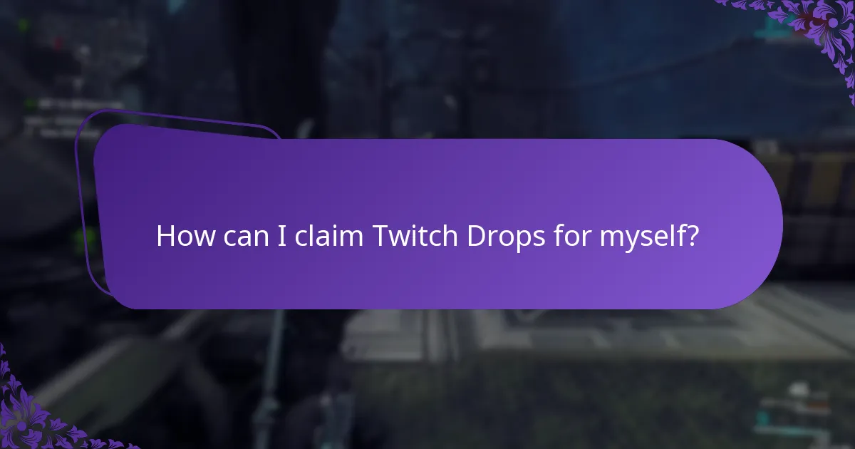 How can I claim Twitch Drops for friends?