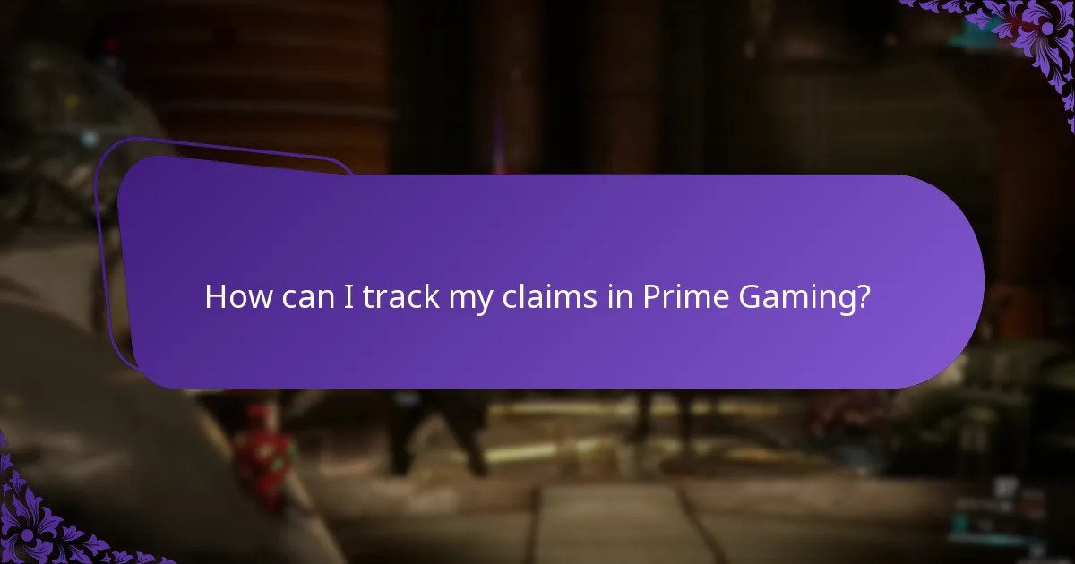 How can I track my claims in Prime Gaming?