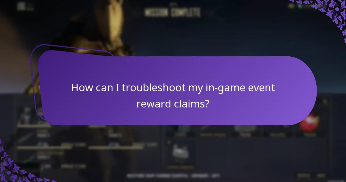 How can I troubleshoot my in-game event reward claims?