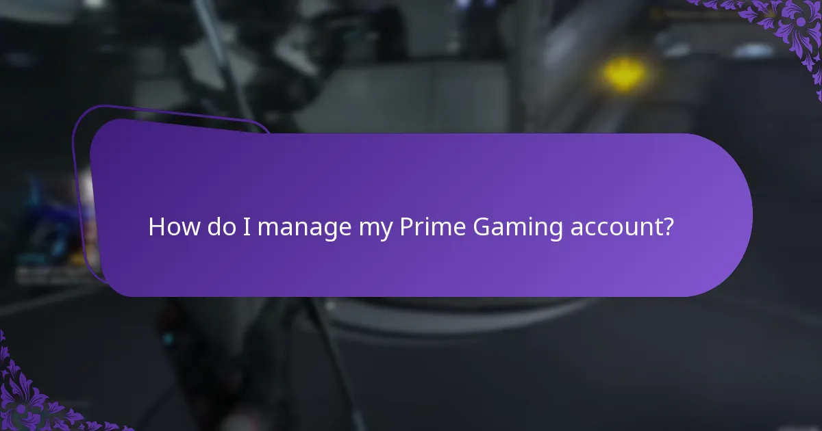 How do I manage my Prime Gaming account?