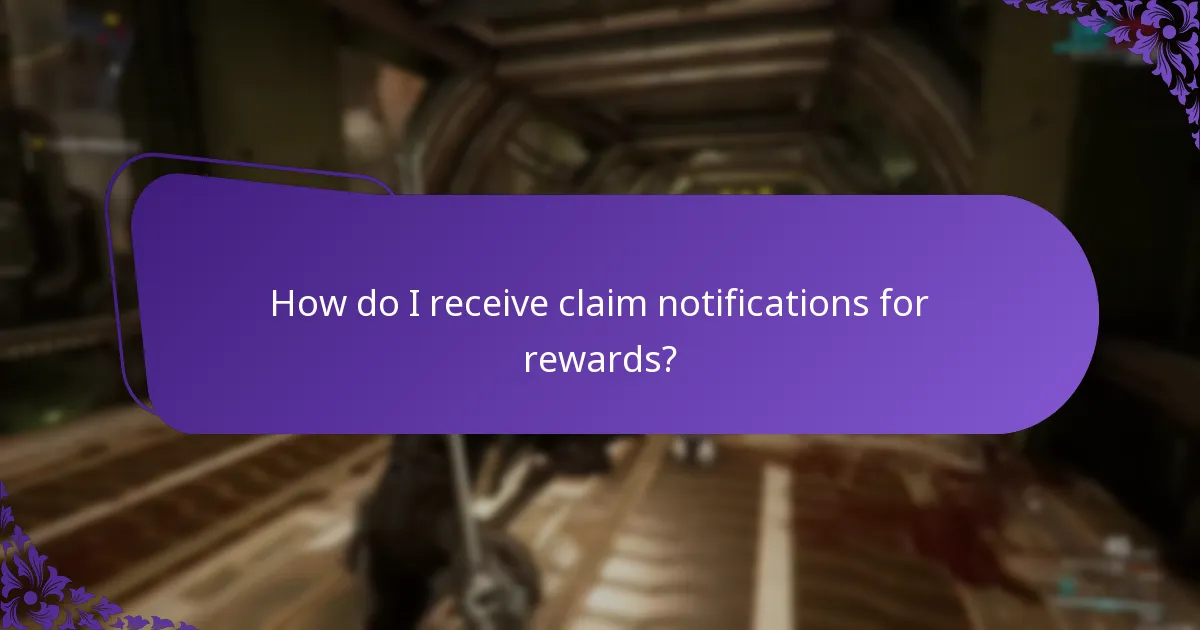 How do I receive claim notifications for rewards?