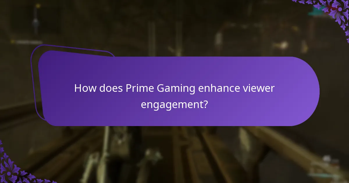 How does Prime Gaming enhance viewer engagement?