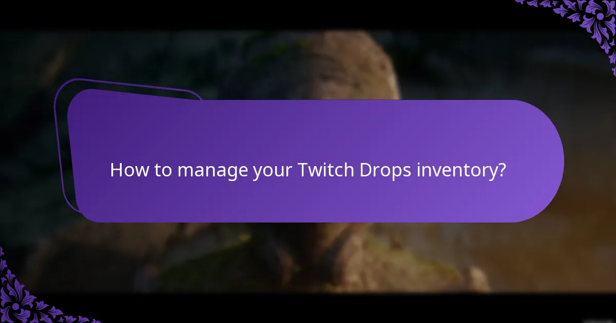 How to manage your Twitch Drops inventory?
