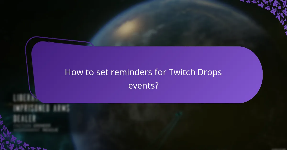 How to set reminders for Twitch Drops events?
