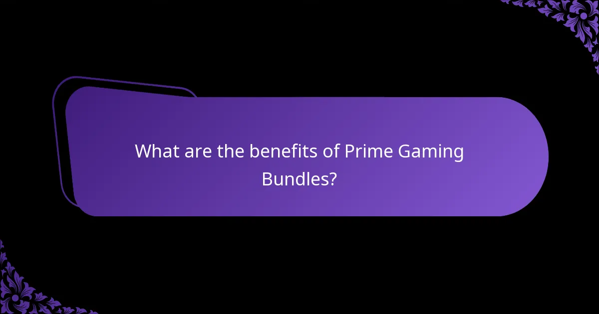 What are the benefits of Prime Gaming Bundles?