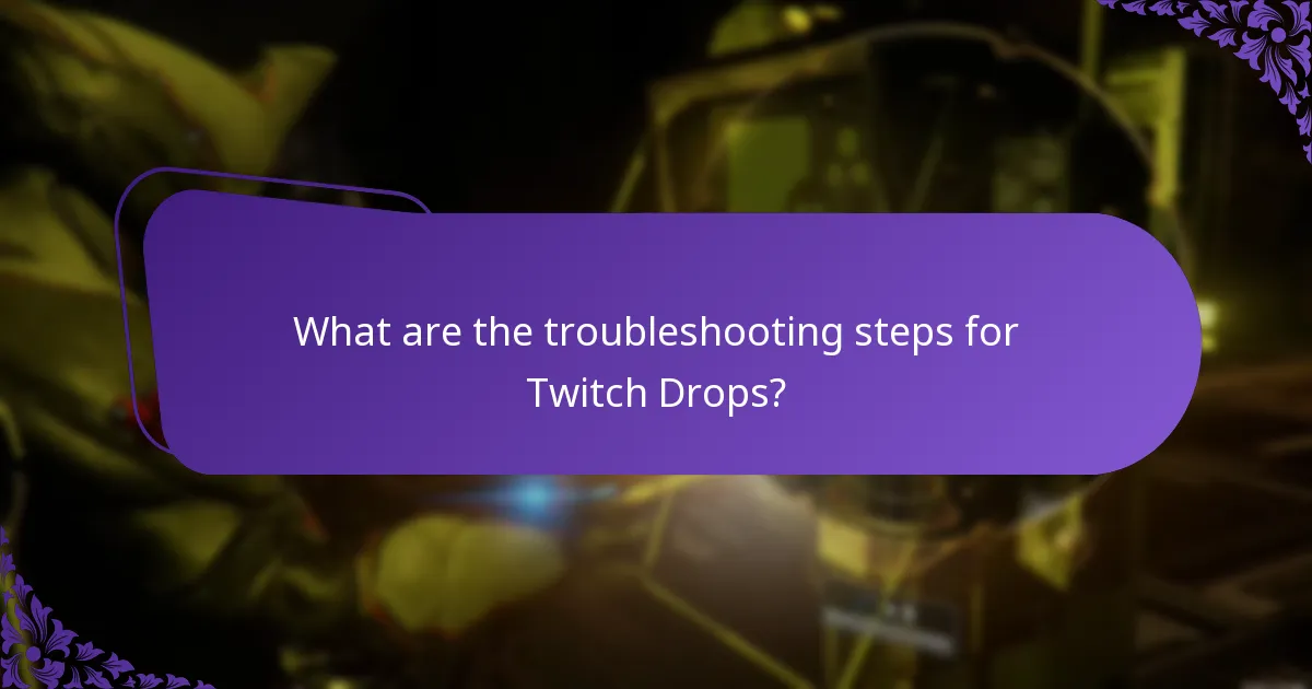 What are the troubleshooting steps for Twitch Drops?