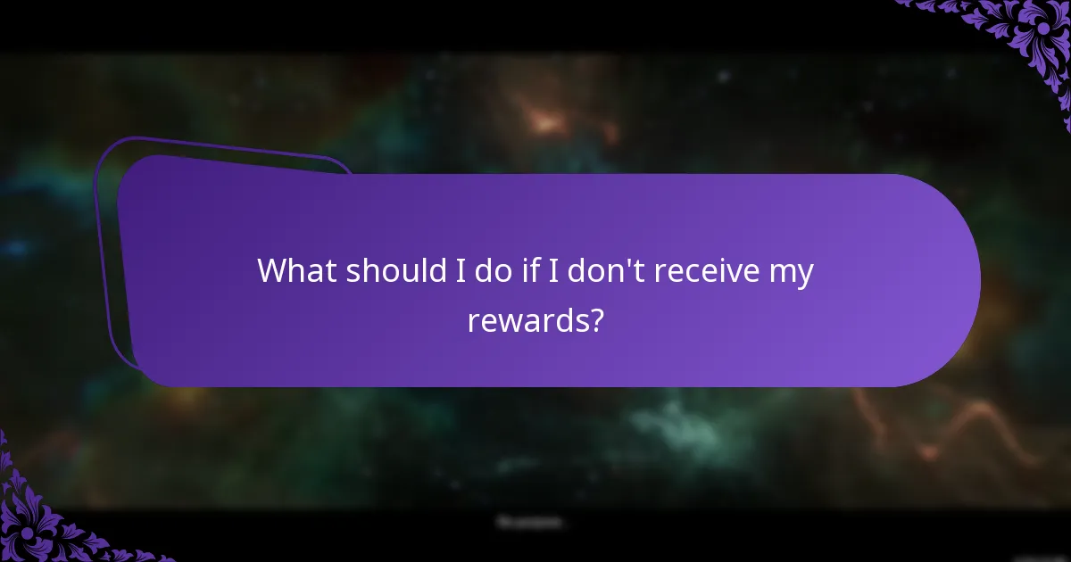 What should I do if I don’t receive my rewards?