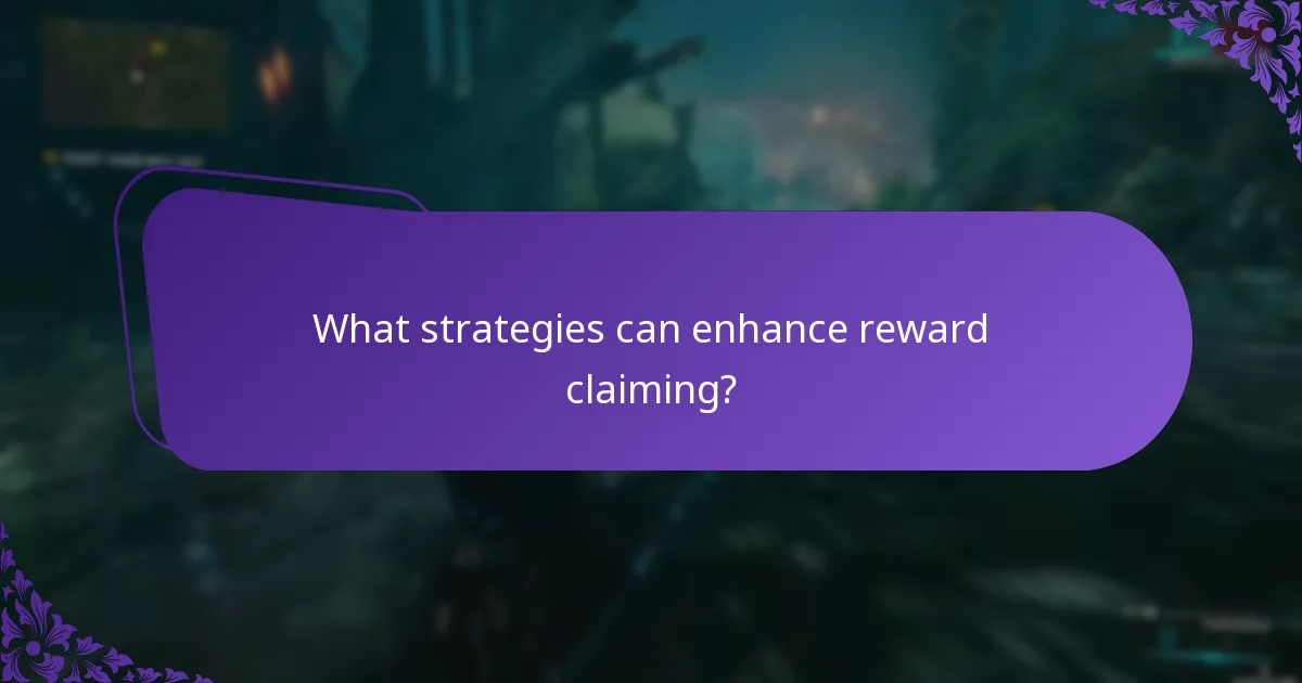 What strategies can enhance reward claiming?